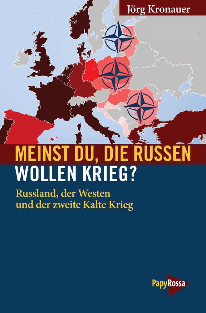 Meinst du, die Russen wollen Krieg? (Jörg Kronauer)