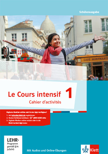 Le Cours intensif, Ausgabe 2016  - Cahier d´activités, m. CD-ROM.Bd.1