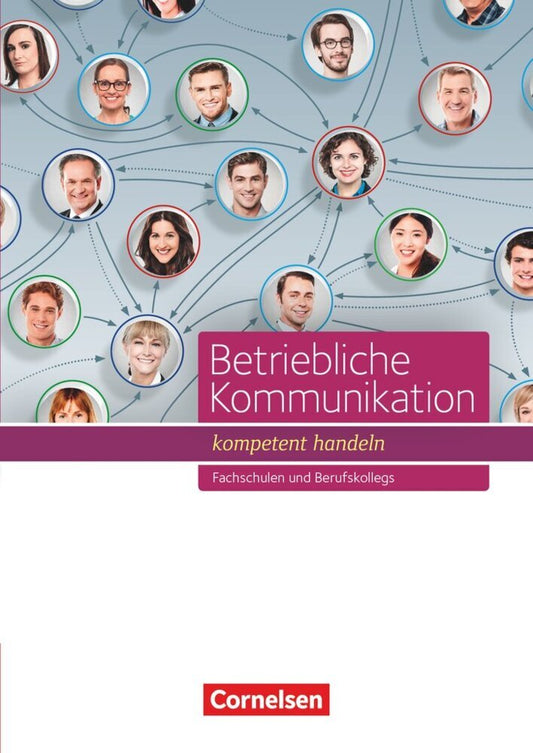 Betriebliche Kommunikation - kompetent handeln - Fachschulen und Berufkollegs (Stephanie Schöllkopf)