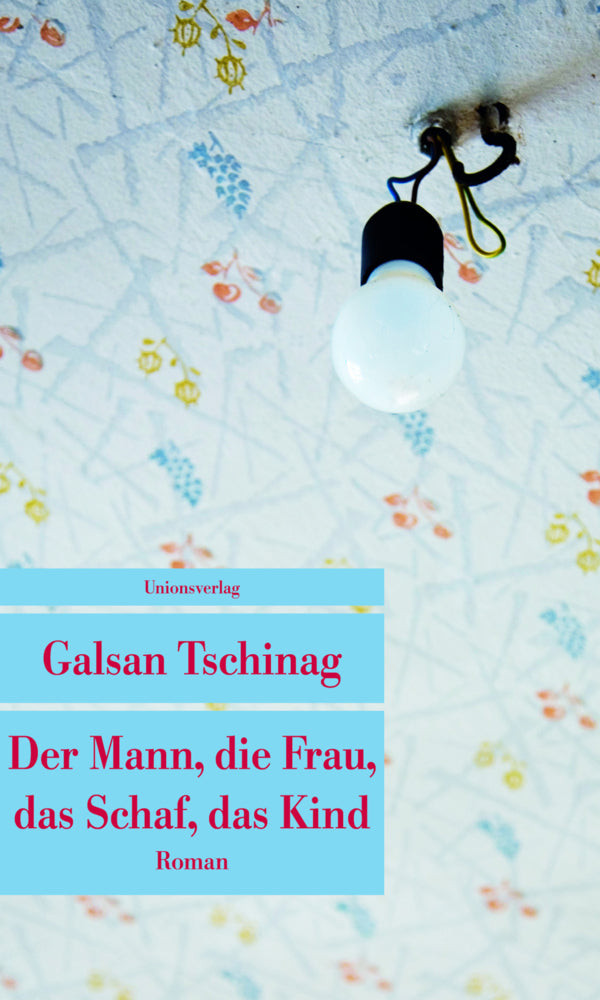 Der Mann, die Frau, das Schaf, das Kind (Galsan Tschinag)