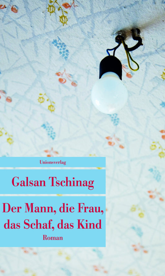 Der Mann, die Frau, das Schaf, das Kind (Galsan Tschinag)