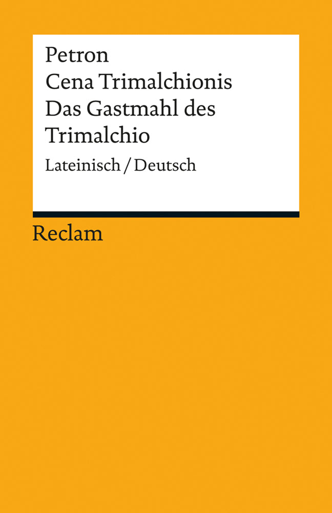 Cena Trimalchionis / Das Gastmahl des Trimalchio. Lateinisch/Deutsch (Petronius)