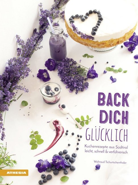 Back dich glücklich (Waltraud Tschurtschenthaler)