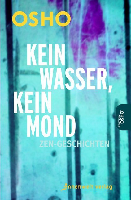 Kein Wasser, kein Mond (Osho)