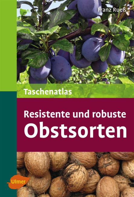 Taschenatlas resistente und robuste Obstsorten (Franz Rueß)