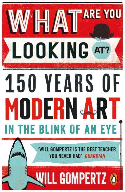 What Are You Looking At? (Will Gompertz)