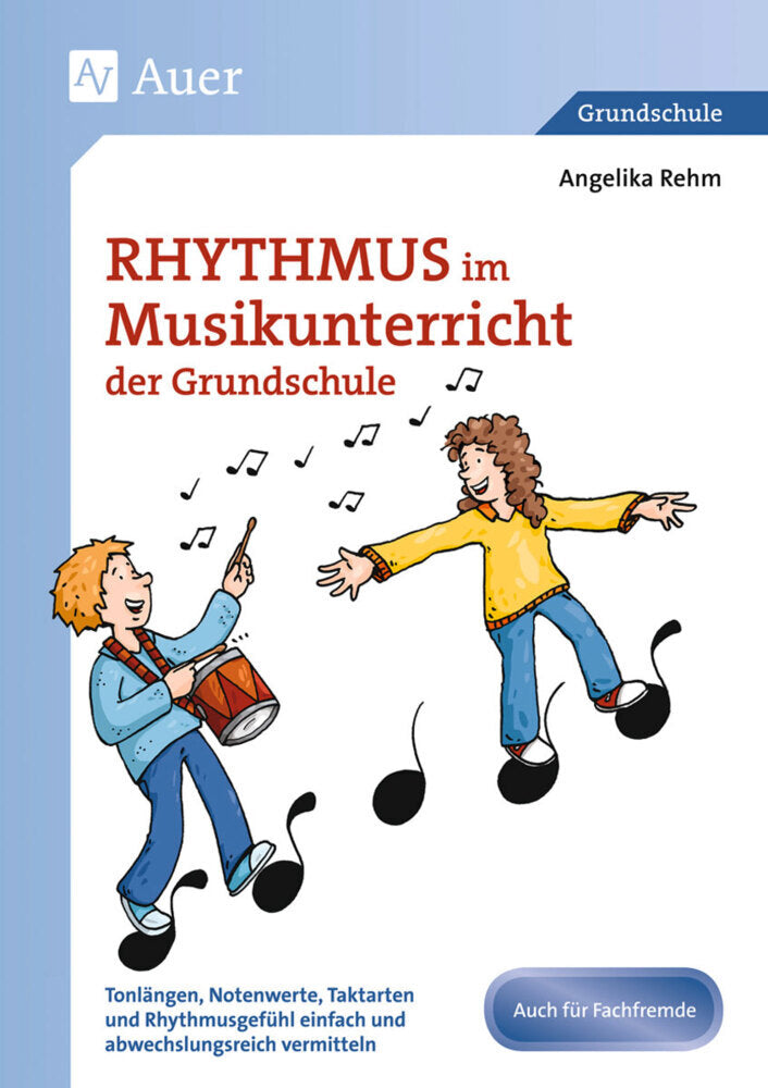 Rhythmus im Musikunterricht der Grundschule (Angelika Rehm)