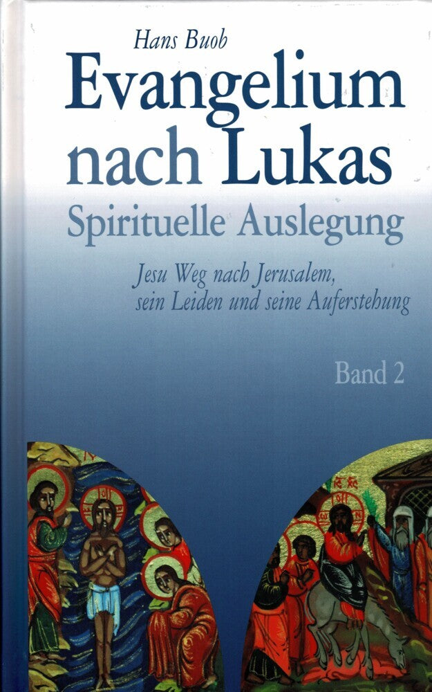 Evangelium nach Lukas Band 2 (Hans Buob)