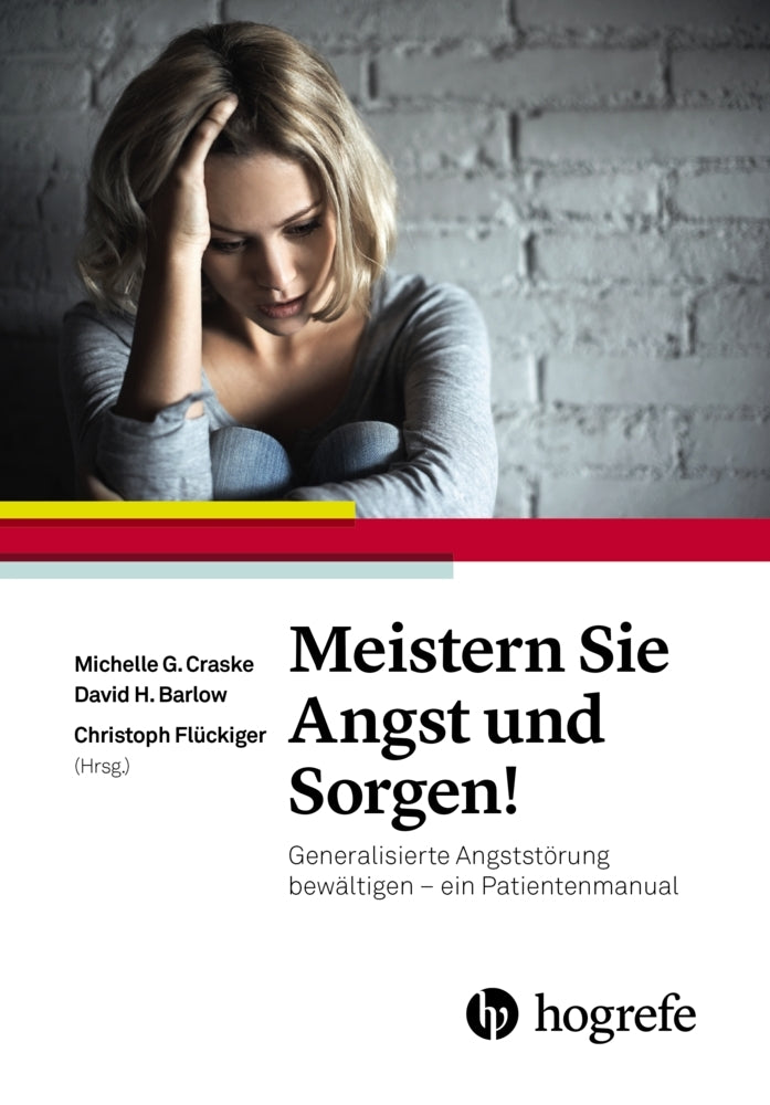 Meistern Sie Angst und Sorgen! (Michelle G. Craske)