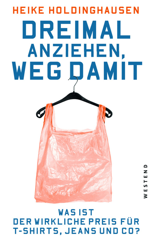 Dreimal anziehen, weg damit (Heike Holdinghausen)