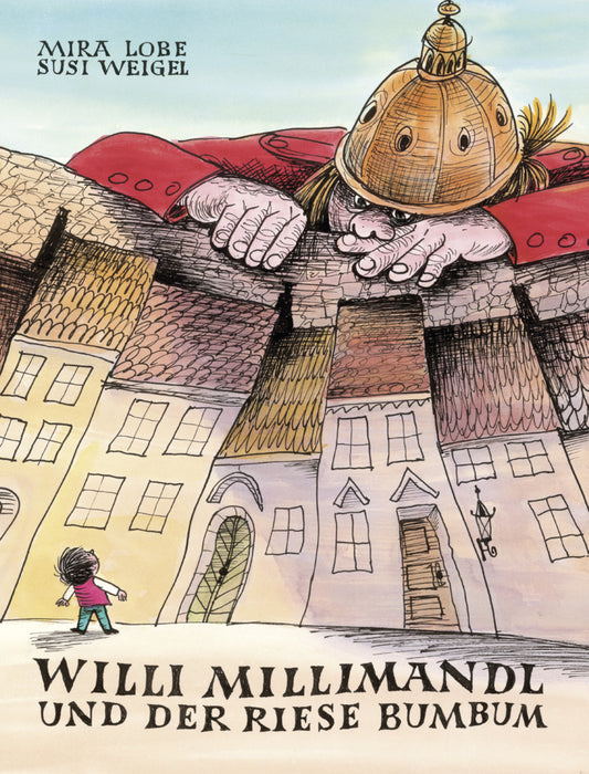 Willi Millimandl und der Riese Bumbum (Mira Lobe)