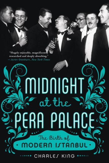 Midnight at the Pera Palace (Charles King)