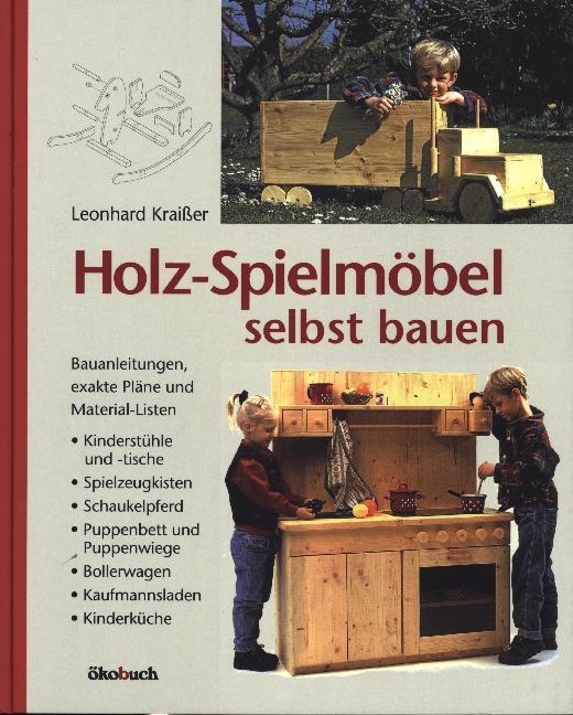Holz-Spielmöbel selbst bauen (Leonhard Kraißer)