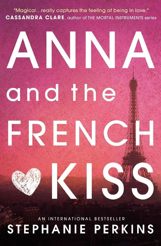 Anna and the French Kiss (Stephanie Perkins)
