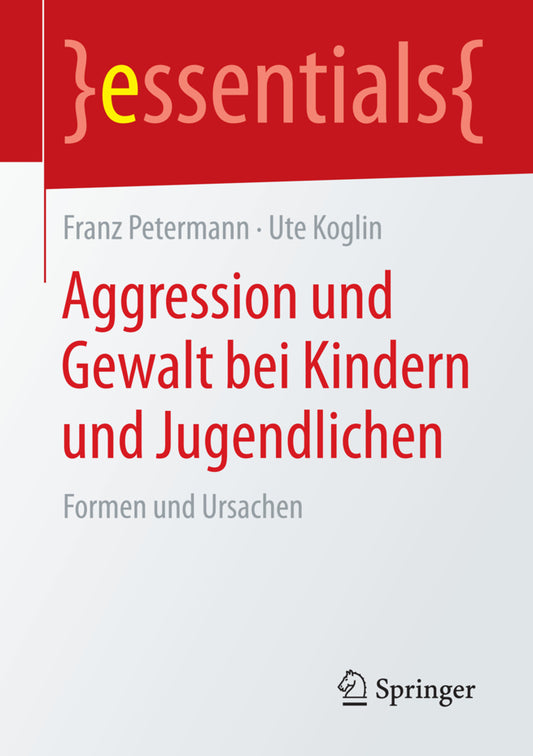 Aggression und Gewalt bei Kindern und Jugendlichen (Franz Petermann)
