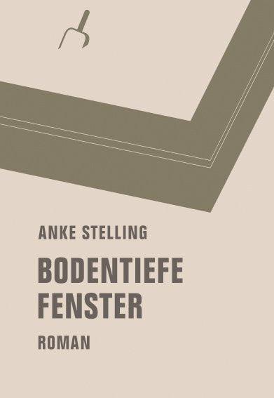 Bodentiefe Fenster (Anke Stelling)
