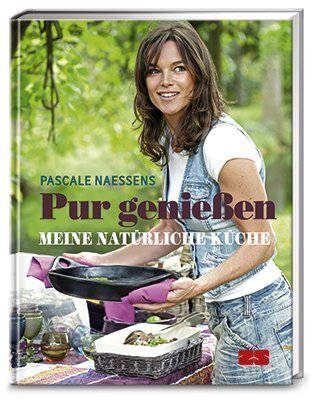 Pur genießen (Pascale Naessens)