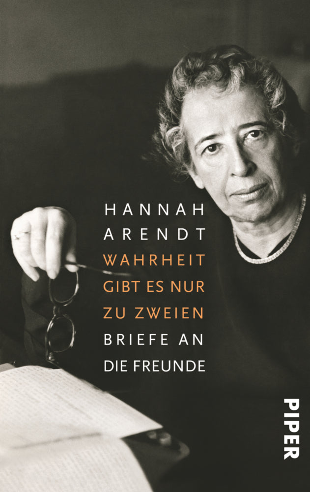 Wahrheit gibt es nur zu zweien (Hannah Arendt)