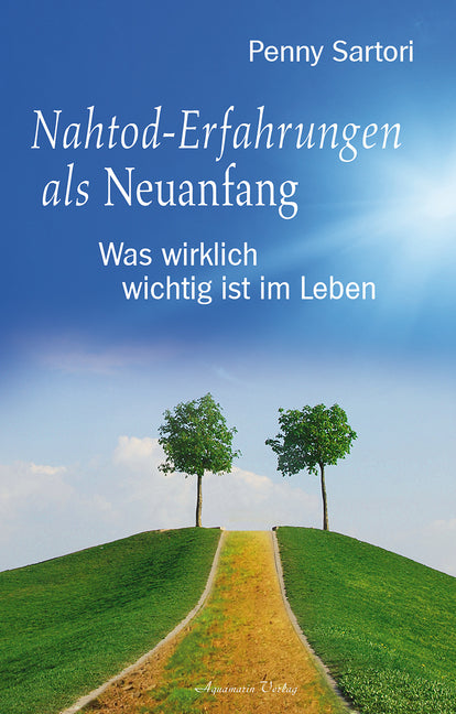 Nahtod-Erfahrungen als Neuanfang (Penny Sartori)