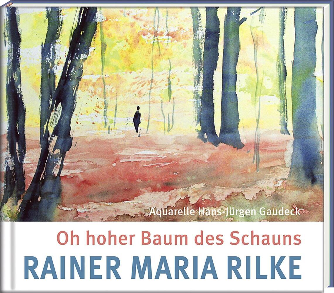 Oh hoher Baum des Schauns (Rainer Maria Rilke)