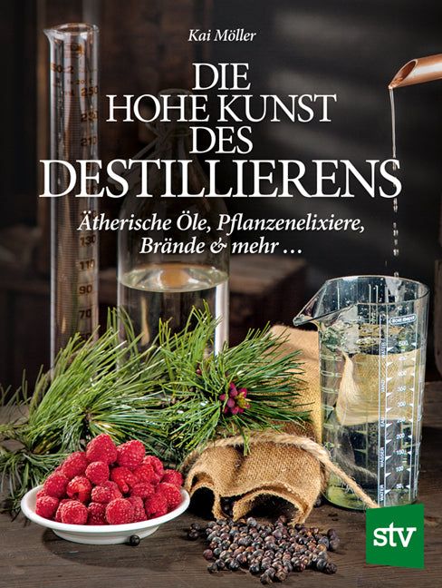 Die hohe Kunst des Destillierens (Kai Möller)
