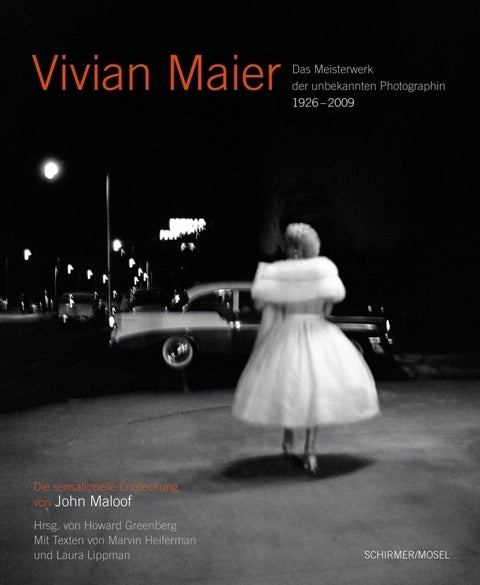 Vivian Maier - Das Meisterwerk der unbekannten Photographin (John Maloof)