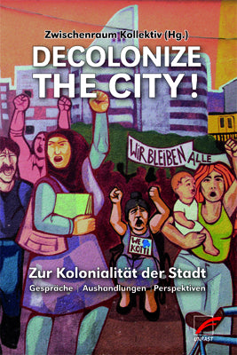 Decolonize the City! (Mahdis Azarmandi)