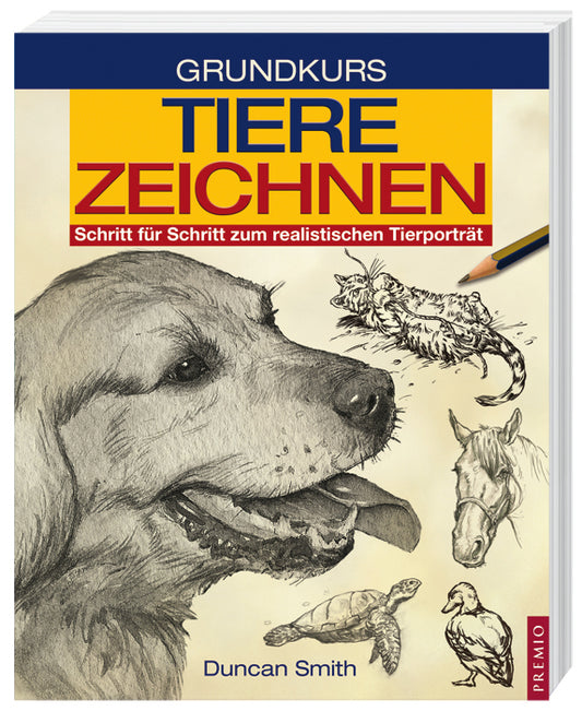 Grundkurs Tiere zeichnen (Duncan Smith)