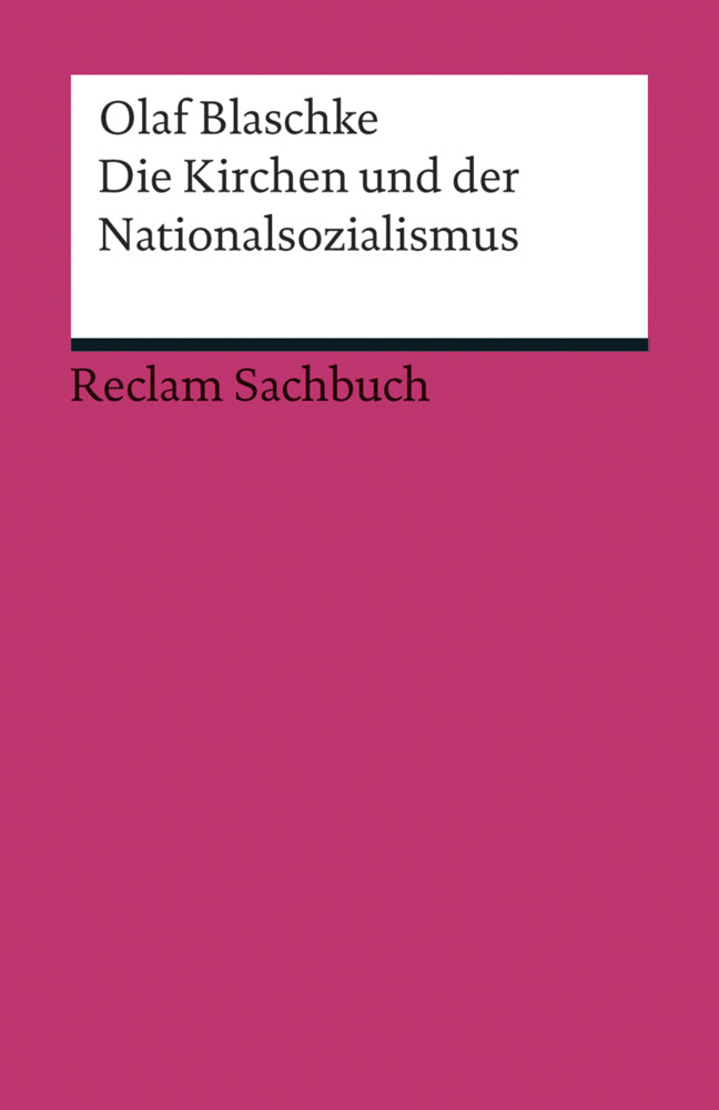 Die Kirchen und der Nationalsozialismus (Olaf Blaschke)