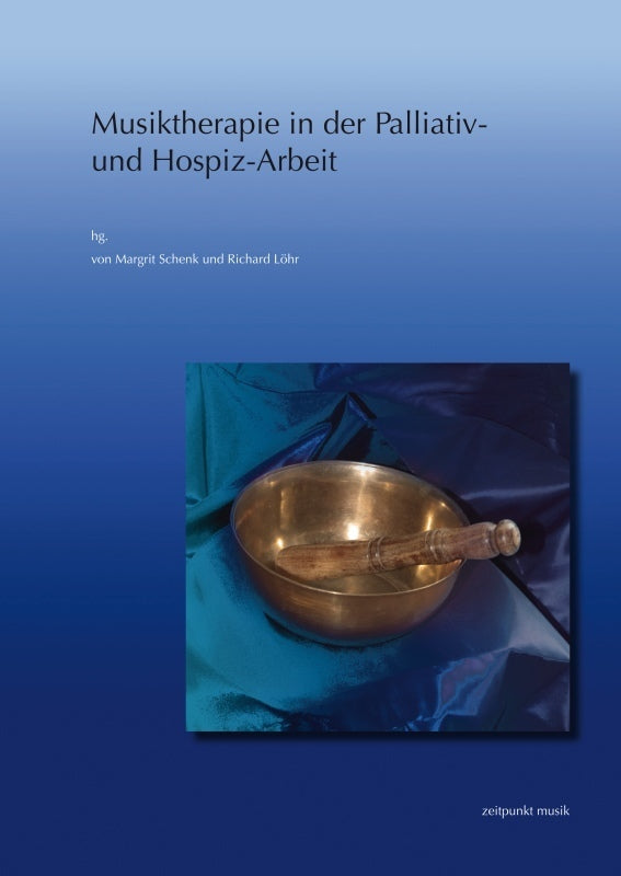 Musiktherapie in der Palliativ- und Hospiz-Arbeit (Margrit Schenk)