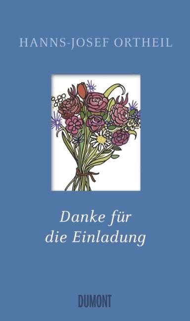 Danke für die Einladung (Hanns-Josef Ortheil)