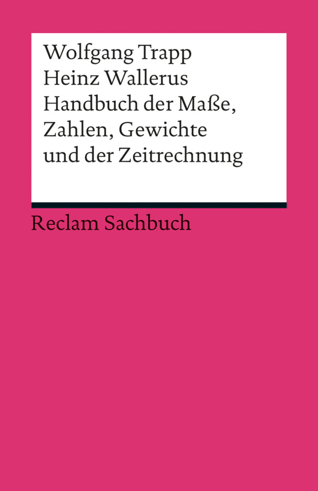 Handbuch der Maße, Zahlen, Gewichte und der Zeitrechnung (Wolfgang Trapp)