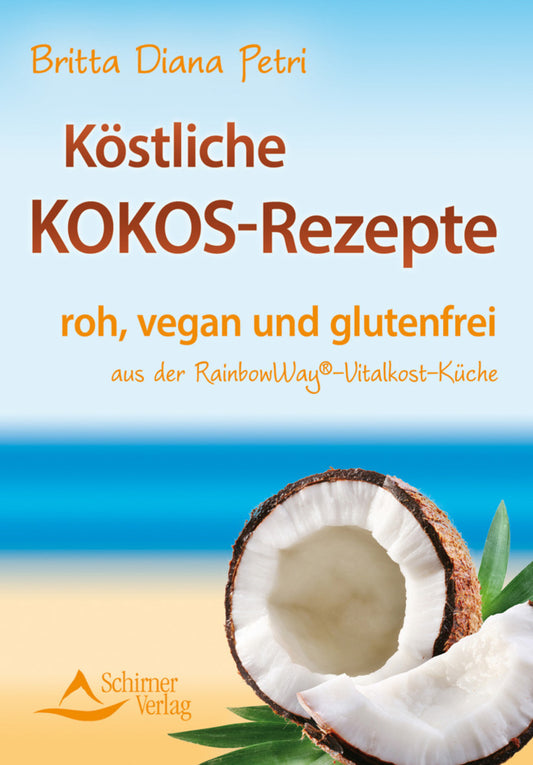 Köstliche Kokos-Rezepte (Britta Diana Petri)