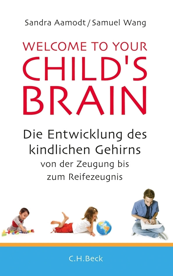 Welcome to your Child's Brain (Sandra Aamodt)