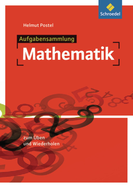 Aufgabensammlung Mathematik, Ausgabe 2012 (Helmut Postel)