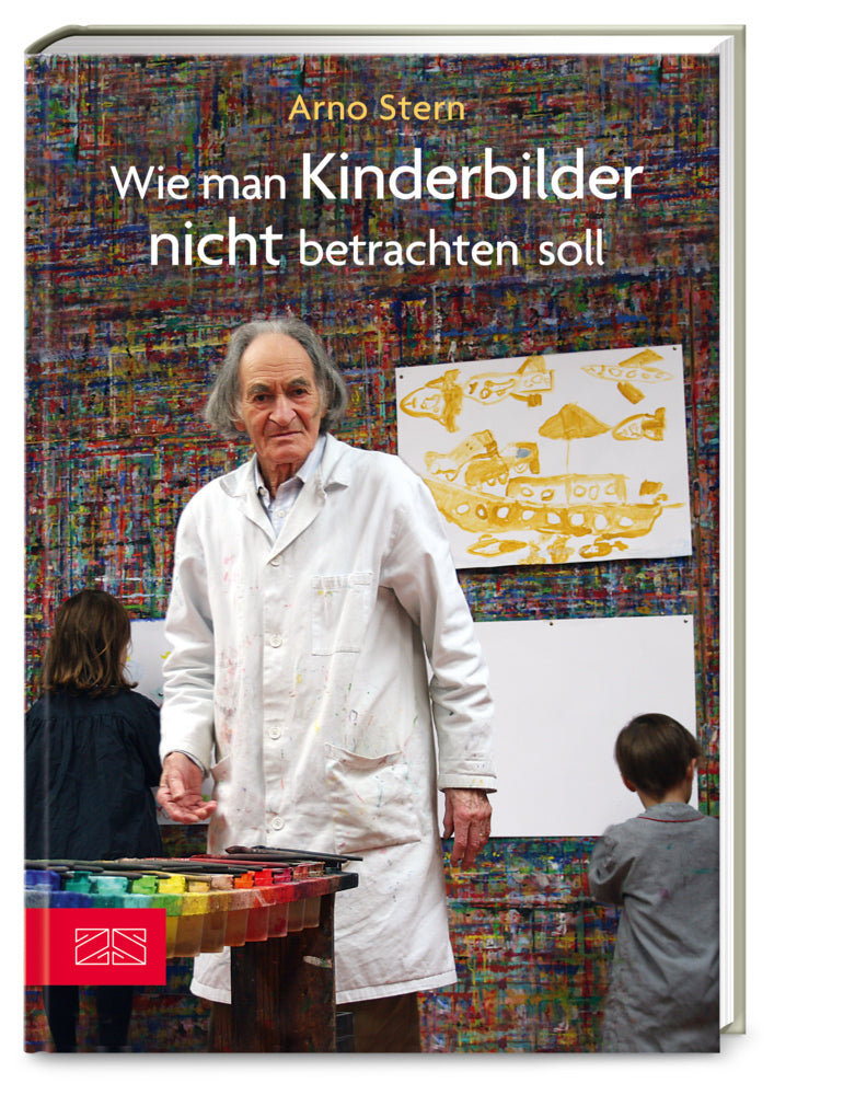 Wie man Kinderbilder nicht betrachten soll (Arno Stern)