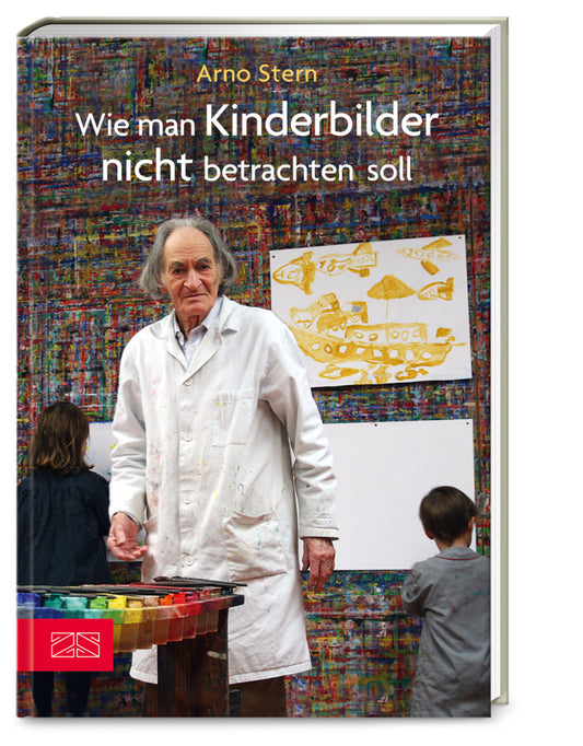 Wie man Kinderbilder nicht betrachten soll (Arno Stern)