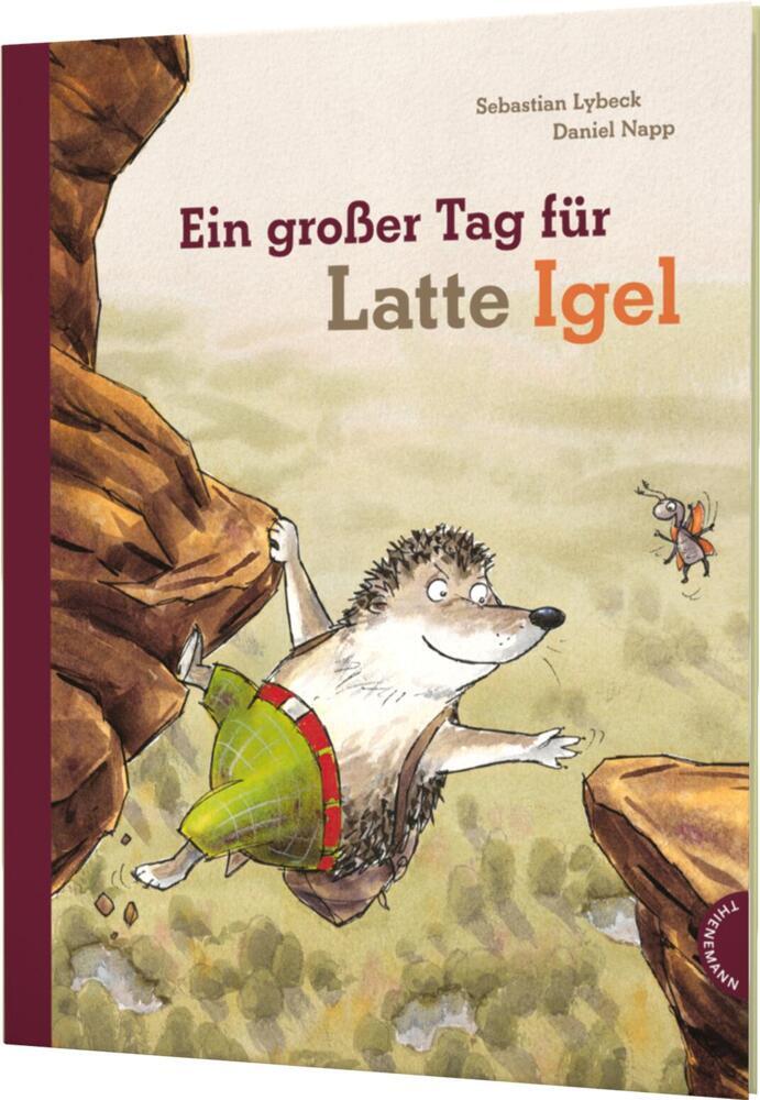 Latte Igel: Ein großer Tag für Latte Igel (Sebastian Lybeck)