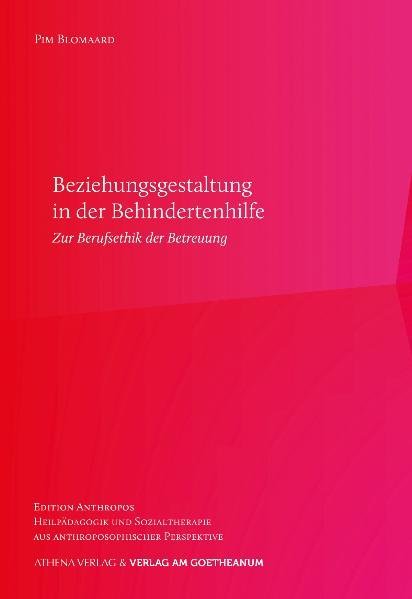 Beziehungsgestaltung in der Begleitung von Menschen mit Behinderungen (Pim Blomaard)