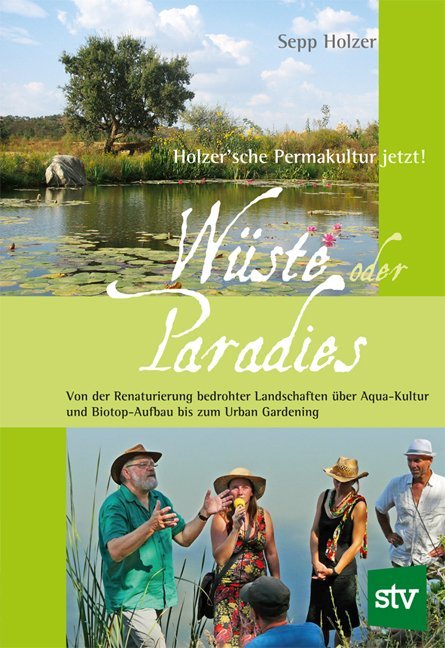 Wüste oder Paradies (Sepp Holzer)