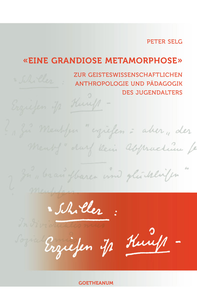 'Eine grandiose Metamorphose' (Peter Selg)