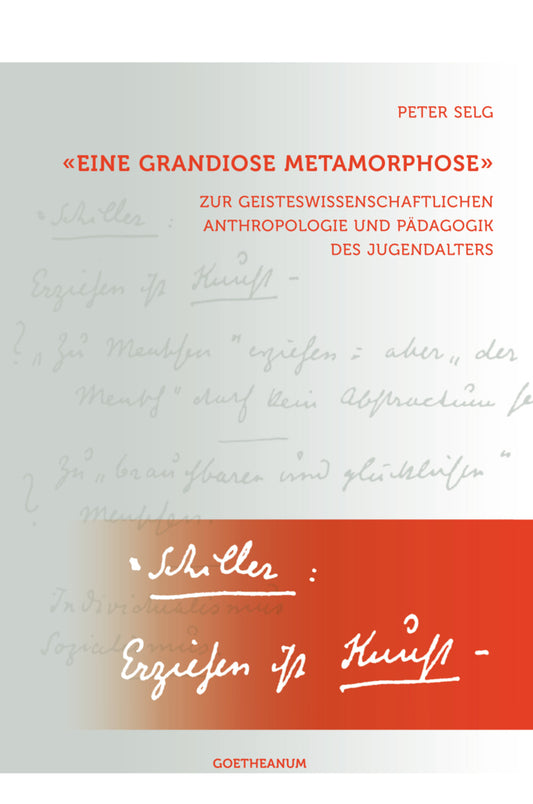 'Eine grandiose Metamorphose' (Peter Selg)