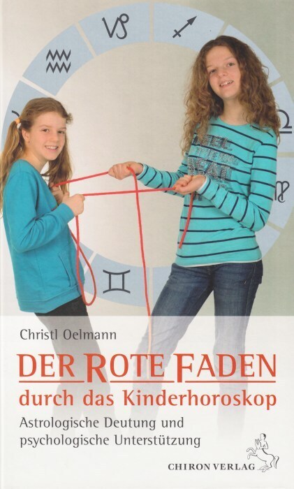 Der rote Faden durch das Kinderhoroskop (Christl Oelmann)