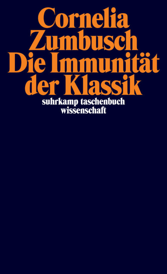 Die Immunität der Klassik (Cornelia Zumbusch)