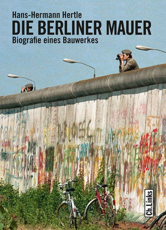 Die Berliner Mauer (Hans-Hermann Hertle)