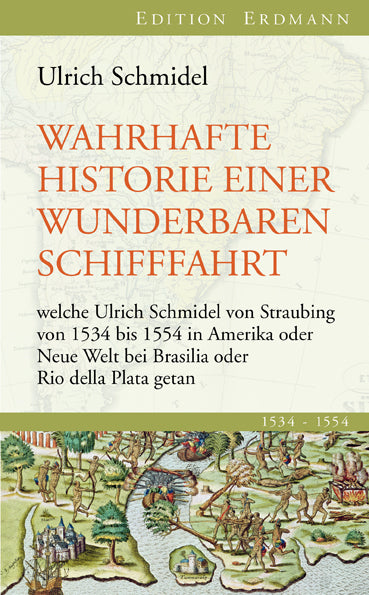Wahrhafte Historie einer wunderbaren Schifffahrt (Ulrich Schmidel)