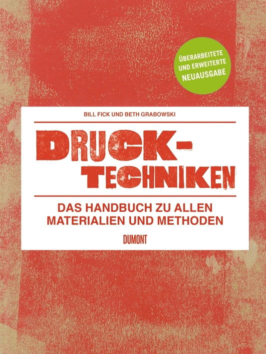 Drucktechniken. Das Handbuch zu allen Materialien und Methoden (Beth Grabowski)