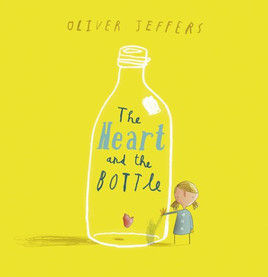 The Heart and the Bottle (Oliver Jeffers)