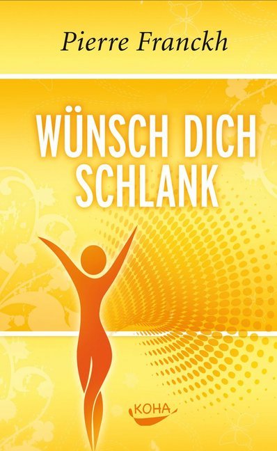 Wünsch dich schlank (Pierre Franckh)