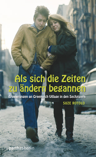 Als sich die Zeiten zu ändern begannen (Suze Rotolo)
